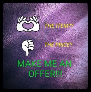 Make me an offer- tell me what you want to pay!